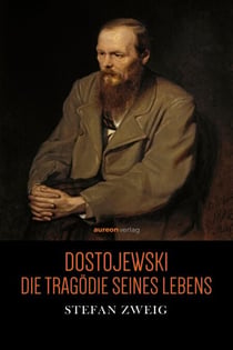Dostojewski - Die Tragödie seines Lebens