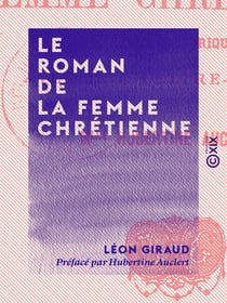Le Roman de la femme chrétienne - Étude historique