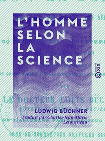 L'Homme selon la science - Son passé, son présent, son avenir