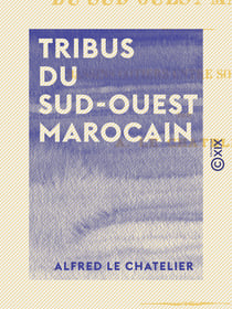 Tribus du sud-ouest marocain - Bassins côtiers entre Sous et Drâa