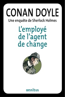 L'employé de l'agent de change - Une enquête de Sherlock Holmes