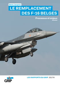Le remplacement des F-16 belges - Processus et enjeux