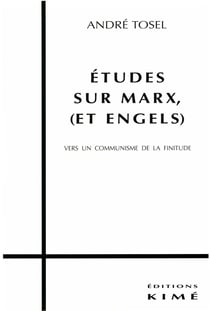 ETUDES SUR MARX ET ENGELS - Vers un communisme de la finitude