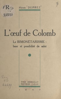L'œuf de Colomb - Le bimonétarisme, base et possibilité de salut