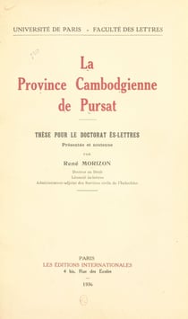 La province cambodgienne de Pursat - Thèse pour le doctorat ès lettres