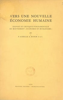 Vers une nouvelle économie humaine - Exposé et critique fondamentale du mouvement Économie et humanisme