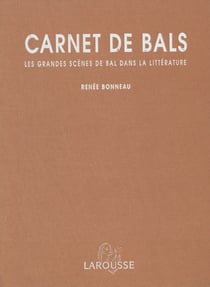 Carnets de bals - Les grandes scènes de bals dans la littérature
