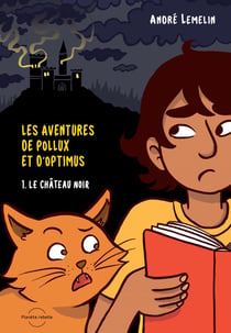Les aventures de Pollux et d’Optimus - Le château noir