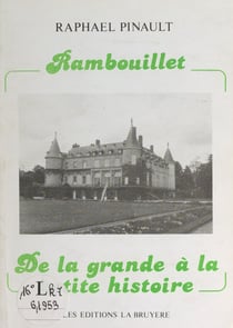 Rambouillet - De la grande à la petite histoire