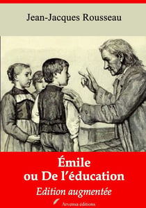 Emile ou De l’éducation – suivi d'annexes - Nouvelle édition 2019