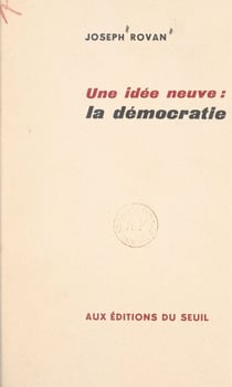 Une idée neuve : la démocratie