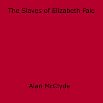 The Slaves of Elizabeth Fale
