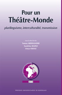 Pour un Théâtre-Monde - Plurilinguisme, interculturalité, transmission