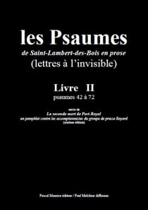 Les Psaumes de Saint-Lambert-des-Bois en prose - Livre II : psaumes 42 à 72
