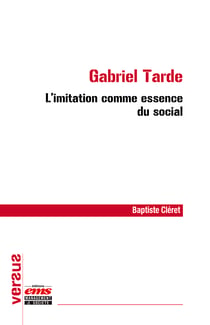 Gabriel Tarde : l'imitation comme essence du social