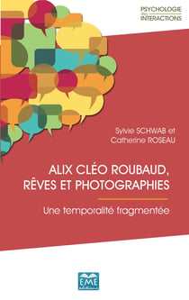 Alix Cléo Roubaud, rêves et photographies. - Une temporalité fragmentée