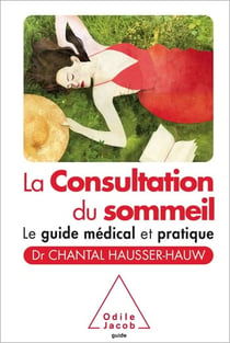 La Consultation du sommeil - Le guide médical et pratique