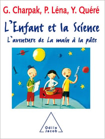 L' Enfant et la Science - L’aventure de La main à la pâte