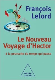 Le Nouveau Voyage d’Hector - À la poursuite du temps qui passe