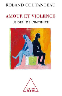 Amour et Violence - Le défi de l’intimité