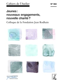 Cahiers de l'Atelier n° 564 - Jeunes : nouveaux engagements, nouvelle charité ?