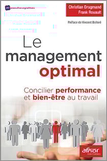 Le management optimal - Concilier performance et bien-être au travail
