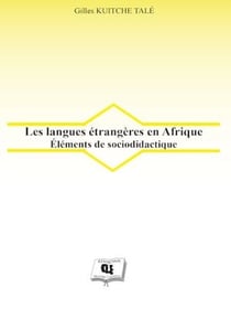 Les langues étrangères en Afrique - Éléments de sociodidactique