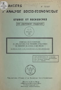 Dynamique socio-économique et implications d'un programme d'équipement de transport au niveau d'une région - La mise au point d'une problématique et d'une méthodologie