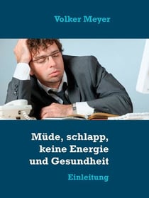 Müde, schlapp, keine Energie und Gesundheit - Einleitung