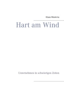 Hart am Wind - Unternehmen in schwierigen Zeiten