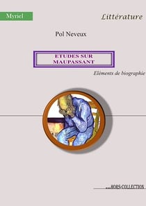 Études sur Maupassant - Éléments de biographie