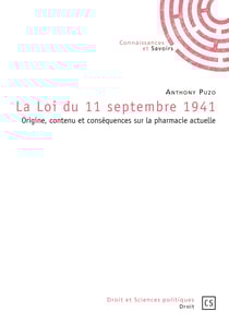 La Loi du 11 septembre 1941 - Origine, contenu et conséquences sur la pharmacie actuelle