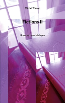 Fictions II - Libres lectures bibliques