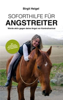 Soforthilfe für Angstreiter - Werde aktiv gegen deine Angst vor Kontrollverlust