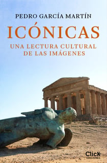 Icónicas - Una lectura cultural de las imágenes