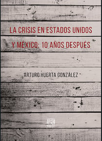 La crisis en Estados Unidos y México: 10 años después