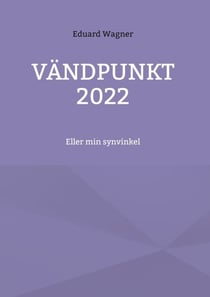 Vändpunkt 2022 - Eller min synvinkel