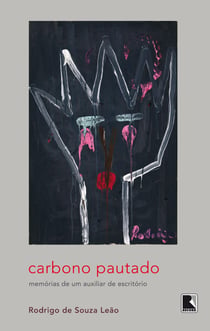 Carbono pautado - Memórias de um auxiliar de escritório