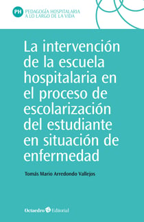 La intervención en la escuela hospitalaria en el proceso de escolarización del estudiante en situación de enfermedad