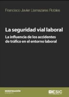 La seguridad vial laboral. La influencia de los accidentes de tráfico en el entorno laboral