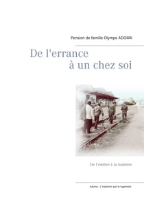 De l'errance à un chez soi - De l'ombre à la lumière