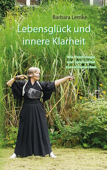 Lebensglück und innere Klarheit - Wie Psychologie und Spiritualität zusammenwirken