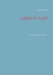 Leben im Licht - Und heute erst recht