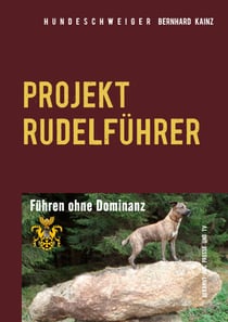Hundeschweiger Projekt Rudelführer - Führen ohne Dominanz