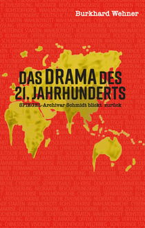Das Drama des 21. Jahrhunderts - Spiegel-Archivar Schmidt blickt zurück