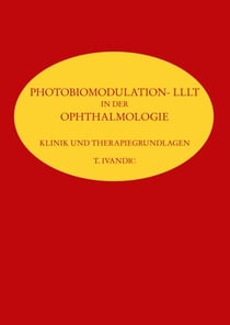 Photobiomodulation- LLLT - in der Ophthalmologie