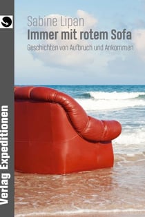 Immer mit rotem Sofa - Geschichten von  Aufbruch und Ankommen