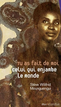 Tu as fait de moi celui qui enjambe le monde