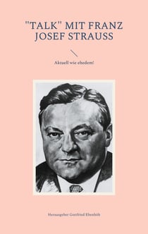 "Talk" mit Franz Josef Strauss - Aktuell wie ehedem!
