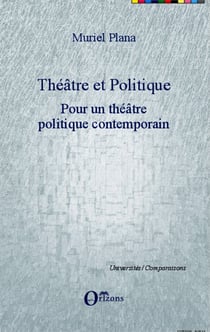 Théâtre et politique - Pour un théâtre politique contemporain